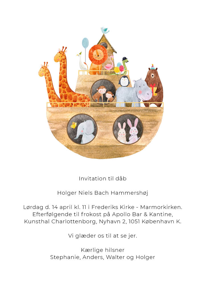 
                Sødeste dåbsinvitation med en illustration af Noahs ark i akvarel. Denne illustration gør dåbsinvitation til sin helt egen. Rigtig fin dåbsinvitation med cute dyr som giraffer og aber. Benyt bagsiden til flere praktiske oplysninger eller et foto af dåbsbarnet. Det er også populært at skrive en ønskeliste for dåbsbarnet. Til dåbsinvitationen findes alt det relaterede festpynt I har brug for i samme design i form af velkomstskilt, bordoversigt, menukort, bordkort, drinkskort, takkekort mm. således I kan skabe en rød tråd for barnedåben.                